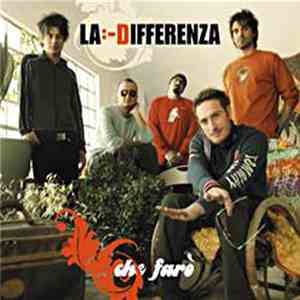 La Differenza - Che Farò download free