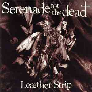 Leæther Strip - Serenade For The Dead download free