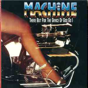 Machine - There But For The Grace Of God Go I download free