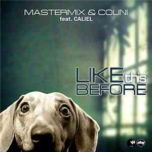 Mastermix & Colini Feat. Caliel - Like This Before download free
