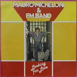 Mauro Micheloni & F.M. Band - Looking For Love download free