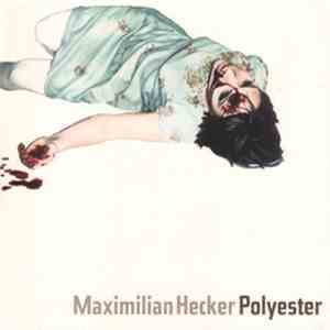 Maximilian Hecker - Polyester download free