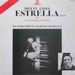 Miguel Angel Estrella - Miguel Angel Estrella Ou La Musique En Prison download free