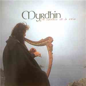 Myrdhin - A Cordes Et À Cris download free