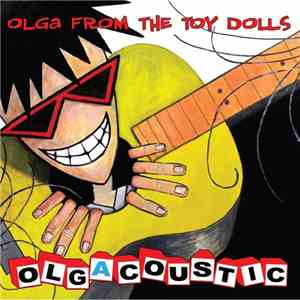 Olga From The Toy Dolls - Olgacoustic download free