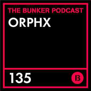 Orphx - The Bunker Podcast 135 download free