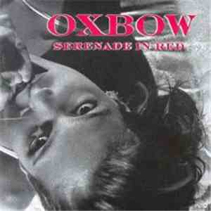 Oxbow - Serenade In Red download free