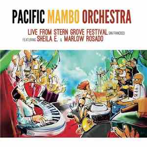 Pacific Mambo Orchestra Featuring Sheila E. & Marlow Rosado - Live From Stern Grove Festival download free