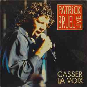 Patrick Bruel - Casser La Voix (Live) download free