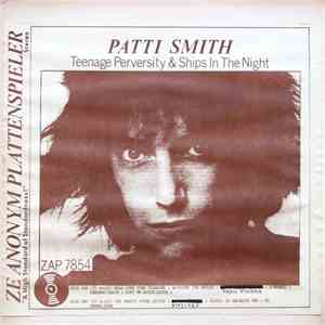 Patti Smith - Teenage Perversity & Ships In The Night download free