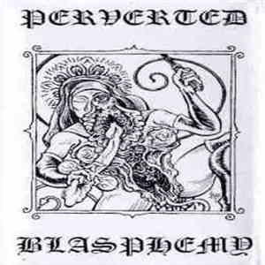 Perverted Blasphemy - Demo II download free