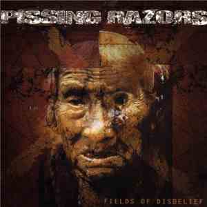 Pissing Razors - Fields Of Disbelief download free
