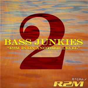 R2M - Bass Junkies, Vol. 2 "R2M Is On Another Level" download free