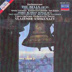 Rachmaninov - Concertgebouworkest, Vladimir Ashkenazy, Tom Krause, Natalia Troitskaya, Ryszard Karczykowski - Die Glocken, Op.35 / Drei Russische Volkslieder download free