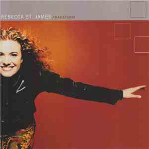 Rebecca St. James - Transform download free