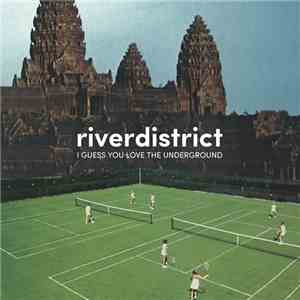 Riverdistrict - I Guess You Love the Underground download free