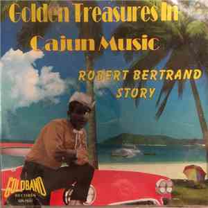Robert Bertrand - Golden Treasures In Cajun Music download free