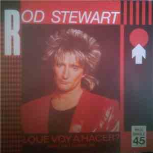Rod Stewart - ¿Que Voy A Hacer? = What Am I Gonna Do download free