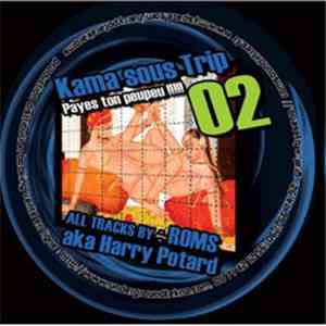 Roms aka Harry Potard - Kama Sous Trip 02 download free