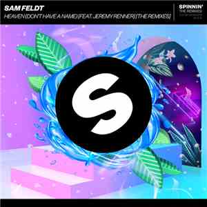Sam Feldt Feat. Jeremy Renner - Heaven (Don't Have A Name) [The Remixes] download free