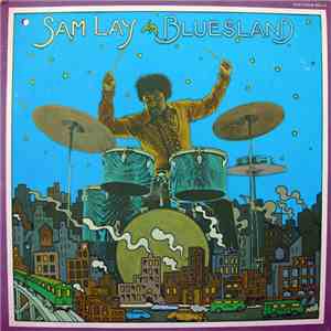 Sam Lay - Sam Lay In Bluesland download free