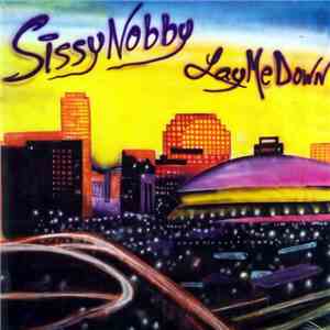Sissy Nobby - Lay Me Down download free