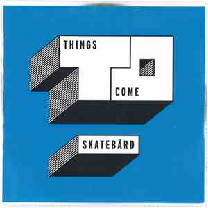 Skatebård - Things To Come download free