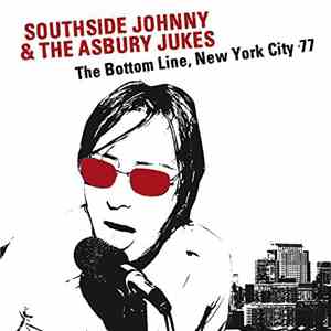 Southside Johnny & The Asbury Jukes - Live At The Bottom Line, New York City '77 download free