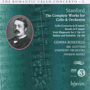 Stanford, Gemma Rosefield, BBC Scottish Symphony Orchestra, Andrew Manze - The Complete Works For Cello & Orchestra download free