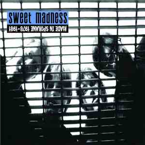 Sweet Madness - Made In Spokane 1978-1981 download free