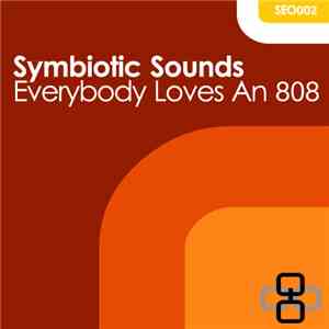 Symbiotic Sounds - Everybody Loves An 808 download free