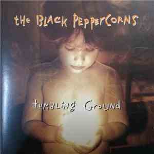 The Black Peppercorns - Tumbling Ground download free