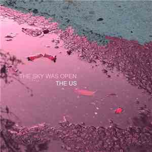 The Us  - The Sky Was Open download free