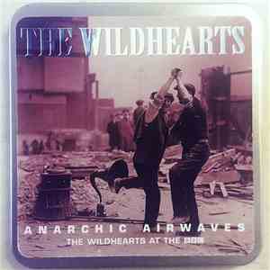 The Wildhearts - Anarchic Airwaves (The Wildhearts At The BBC) download free