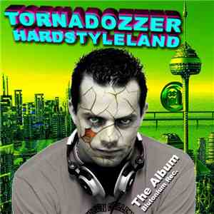 Tornadozzer - Hardstyleland (The Album) download free
