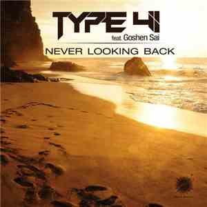 Type 41 Feat. Goshen Sai - Never Looking Back download free
