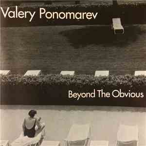 Valery Ponomarev - Beyond The Obvious download free