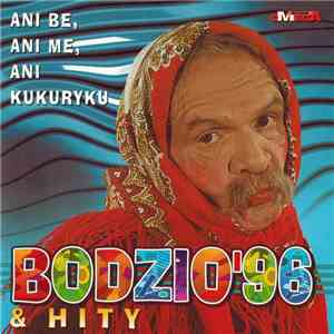 Various - Bodzio '96 & Hity - Ani Be,Ani Me,Ani Kukuryku download free