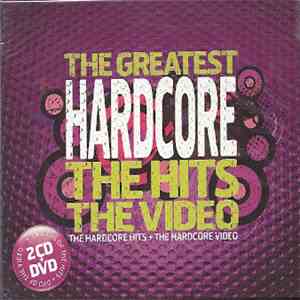 Various - The Greatest Hardcore: The Hits The Video download free