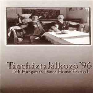 Various - Táncháztalálkozó '96 / 15th Hungarian Dance-House Meeting download free