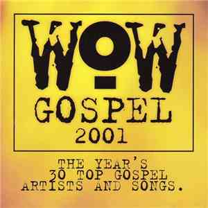 Various - WOW Gospel 2001 (The Year's 30 Top Gospel Artists And Songs) download free