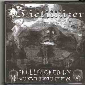 Victimizer - Skullfucked By Victimizer download free