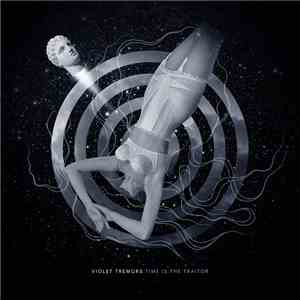 Violet Tremors - Time Is The Traitor download free