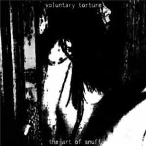 Voluntary Torture - The Art Of Snuff download free