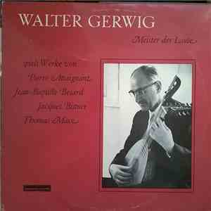 Walter Gerwig - Pierre Attaignant, Jean-Baptiste Besard, Jacques Bittner, Thomas Mace - Meister Der Laute download free