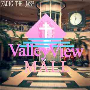 Zadig The Jasp - バレービュー1985( Valley View Mall ) download free
