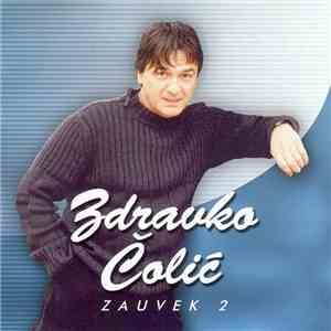 Zdravko Čolić - Zauvek 2 download free